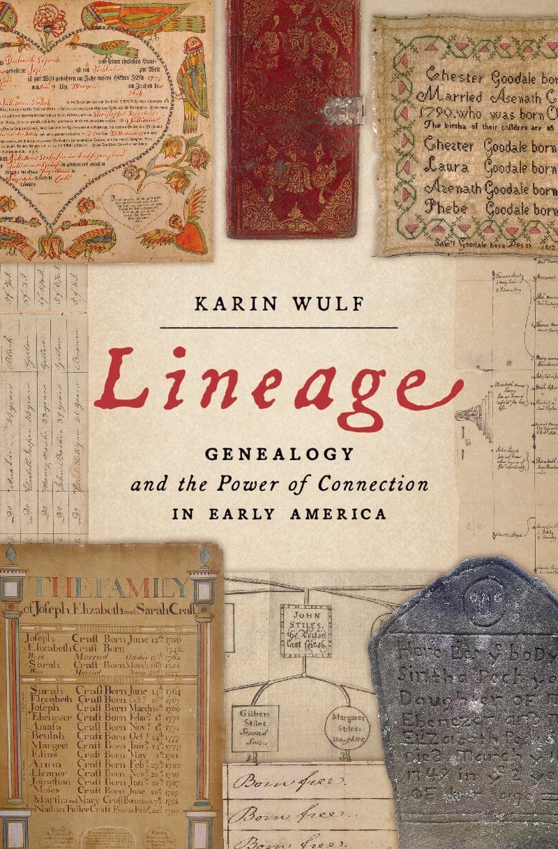 Cover of Lineage: Genealogy and the Power of Connection in Early America by Karin Wulf.